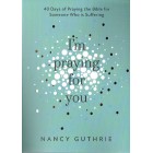 I'm praying For You By Nancy Guthrie